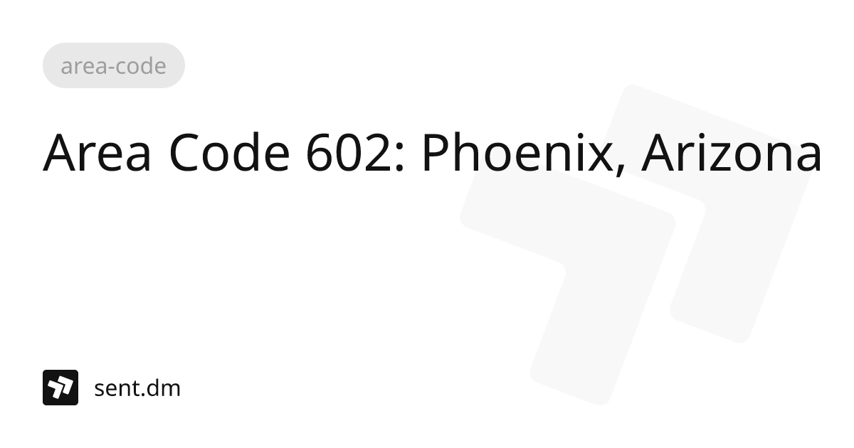 Area Code 602: Phoenix, Arizona