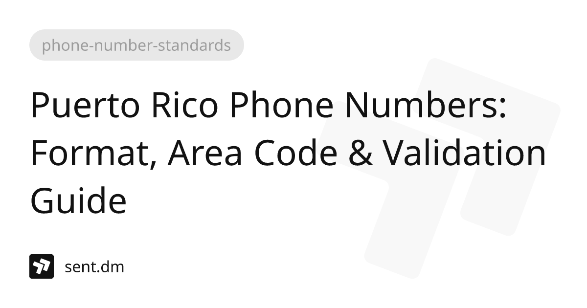 Puerto Rico Phone Numbers: Format, Area Code & Validation Guide